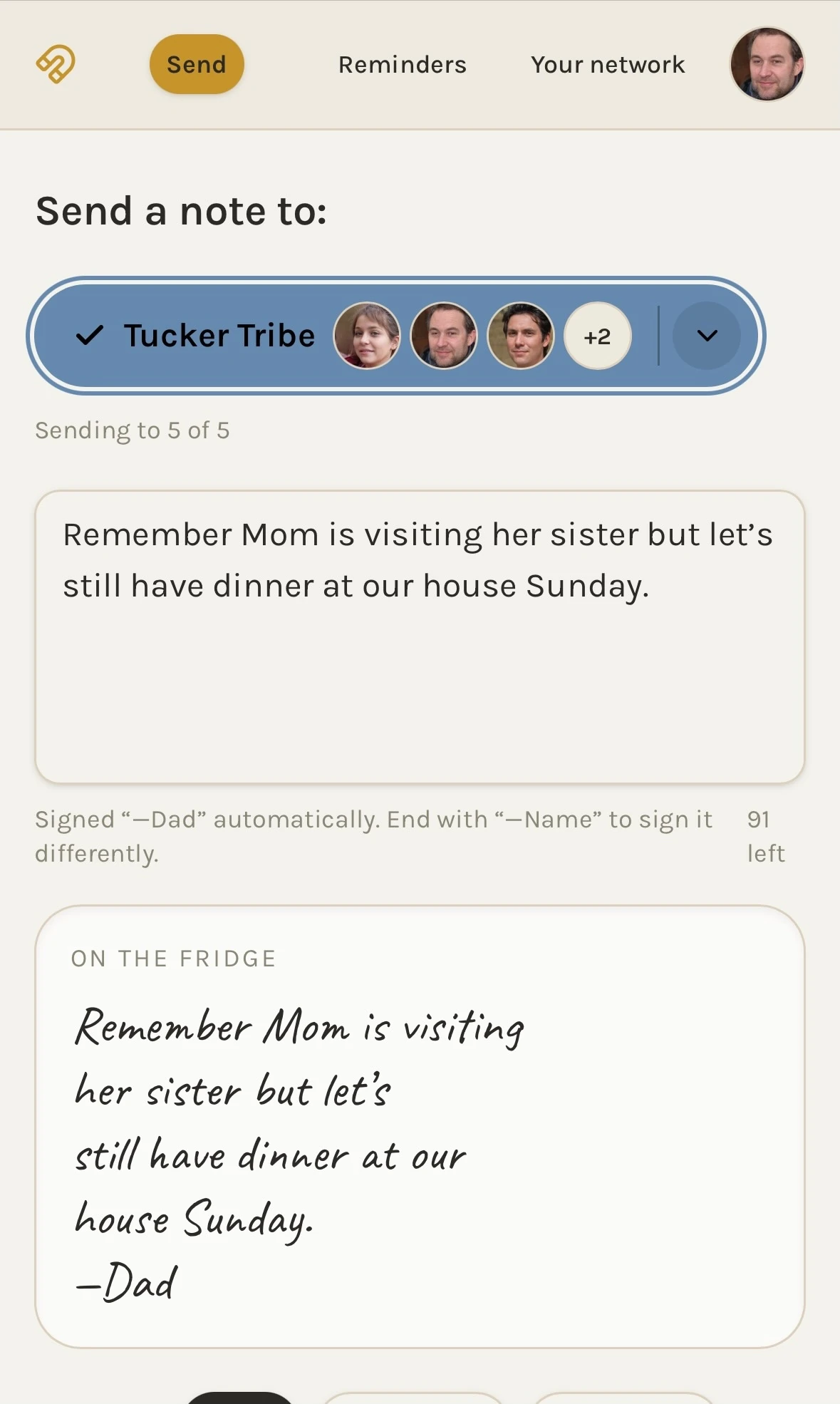 Sending a note to everyone in the group from a phone: Remember Mom is visiting her sister but let’s still have dinner at our house Sunday. —Dad